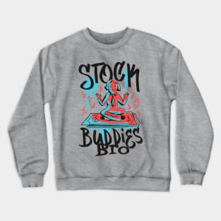 Stock Buddies Bro shirt Crewneck Sweatshirt